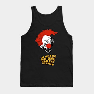 Killer Klowns From Outer Space  - In Space No One Can Eat Ice Cream! Tank Top